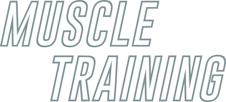 MUSCLE TRAINING